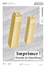 Affiche de l'exposition Imprimer ! L’Europe de Gutenberg